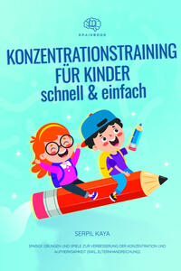 Konzentrationstraining für Kinder – schnell und einfach