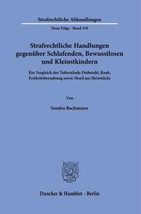 Strafrechtliche Handlungen gegenüber Schlafenden, Bewusstlosen und Kleinstkindern.
