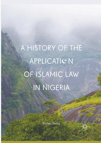 Vorderes Coverbild A History of the Application of Islamic Law in Nigeria
