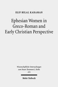 Ephesian Women in Greco-Roman and Early Christian Perspective