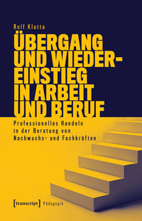 Übergang und Wiedereinstieg in Arbeit und Beruf