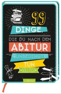 99 Dinge, die du nach dem Abitur unbedingt tun solltest