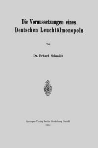 Die Voraussetzungen eines Deutschen Leuchtölmonopols