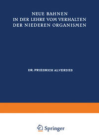 Neue Bahnen in der Lehre vom Verhalten der Niederen Organismen
