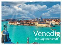 Venedig - Die Lagunenstadt (Wandkalender 2025 DIN A2 quer), CALVENDO Monatskalender