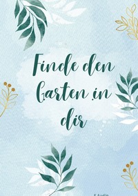 Vorderes Coverbild Finde den Garten in dir