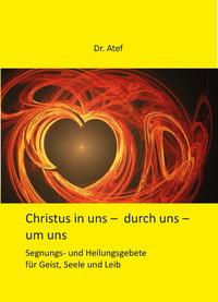Christus in uns - durch uns - um uns