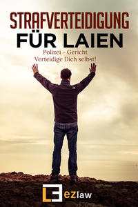 Strafverteidigung für Laien: Polizei - Gericht