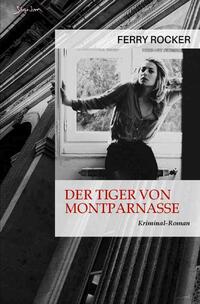 Der Tiger von Montparnasse