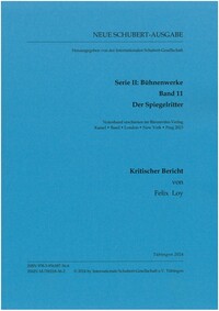 Neue Schubert-Ausgabe. Kritische Berichte / Bühnenwerke Band 11: Der Spiegelritter