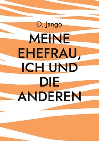 Meine Ehefrau, ich und die anderen