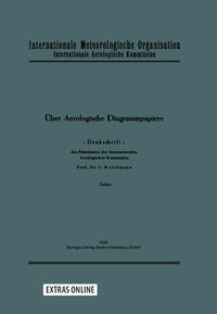 Über aerologische Diagrammpapiere. Denkschrift. [Hrsg.:] Internationale Meteorologische Organisation. Internationale Aerologische Kommission. Text- und Tafelteil
