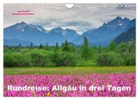 Rundreise: Allgäu in drei Tagen (Wandkalender 2025 DIN A4 quer), CALVENDO Monatskalender