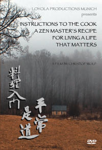 Instructions to the Cook. A Zen Master's Recipe for Living a Life That Matters.