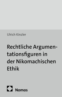 Rechtliche Argumentationsfiguren in der Nikomachischen Ethik
