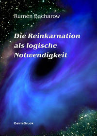 Die Reinkarnation als logische Notwendigkeit