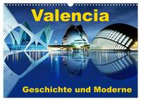Valencia - Geschichte und Moderne (Wandkalender 2025 DIN A3 quer), CALVENDO Monatskalender