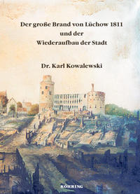 Der große Brand von Lüchow 1811 und der Wiederaufbau der Stadt