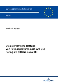 Vorderes Coverbild Die zivilrechtliche Haftung von Ratingagenturen nach Art. 35a Rating-VO (EU) Nr. 462/2013