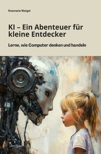 KI – Ein Abenteuer für kleine Entdecker