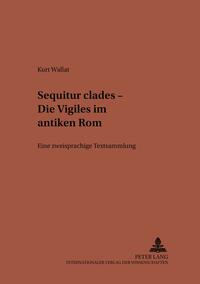 «Sequitur clades» – Die Vigiles im antiken Rom