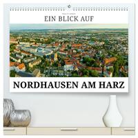 Ein Blick auf Nordhausen am Harz (hochwertiger Premium Wandkalender 2026 DIN A2 quer), Kunstdruck in Hochglanz