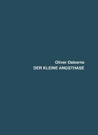Oliver Osborne - DER KLEINE ANGSTHASE