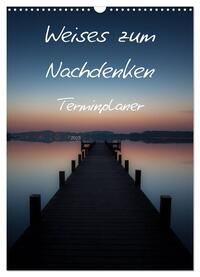 Weises zum Nachdenken (Wandkalender 2025 DIN A3 hoch), CALVENDO Monatskalender