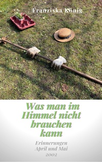 Was man im Himmel nicht brauchen kann