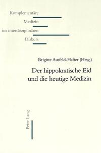 Der hippokratische Eid und die heutige Medizin