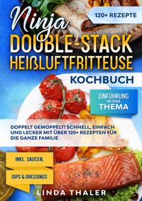 Ninja Double-Stack Heißluftfritteuse Kochbuch