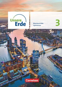 Unsere Erde - Sekundarstufe I Rheinland-Pfalz - Ausgabe ab 2022 - Band 3