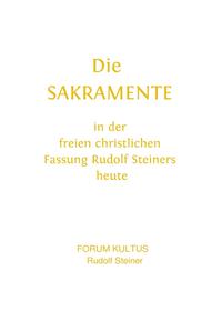 Die SAKRAMENTE - in der freien christlichen Fassung Rudolf Steiners heute
