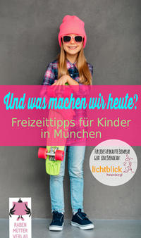 Und was machen wir heute? München