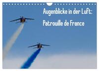Augenblicke in der Luft: Patrouille de France (Wandkalender 2025 DIN A4 quer), CALVENDO Monatskalender