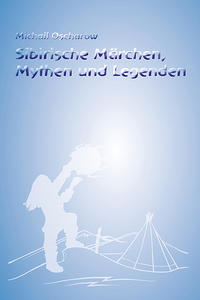 Sibirische Märchen, Mythen und Legenden