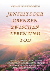 JENSEITS DER GRENZEN ZWISCHEN LEBEN UND TOD