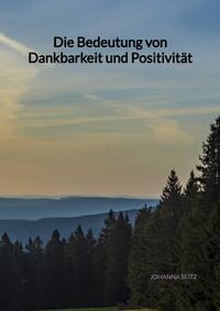 Vorderes Coverbild Die Bedeutung von Dankbarkeit und Positivität