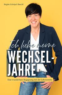 Ich liebe meine Wechseljahre