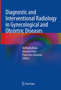 Diagnostic and Interventional Radiology in Gynecological and Obstetric Diseases