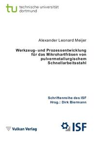 Werkzeug- und Prozessentwicklung für das Mikrohartfräsen von pulvermetallurgischem Schnellarbeitsstahl