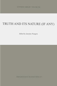 Truth and Its Nature (if Any)