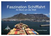 Faszination Schifffahrt – An Bord um die Welt (Wandkalender 2025 DIN A2 quer), CALVENDO Monatskalender