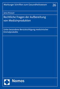 Rechtliche Fragen der Aufbereitung von Medizinprodukten