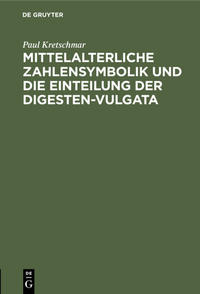 Vorderes Coverbild Mittelalterliche Zahlensymbolik und die Einteilung der Digesten-Vulgata
