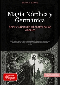 Magia Nórdica y Germánica: Seidr y Sabiduría Ancestral de los Videntes