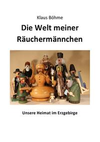 Die Welt meiner Räuchermännchen