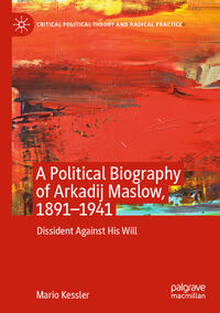 A Political Biography of Arkadij Maslow, 1891-1941