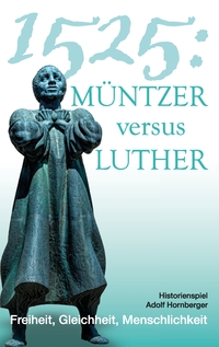 1525: Müntzer versus Luther