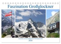 Faszination Großglockner - Aussichten an der Großglockner Hochalpenstraße (Tischkalender 2026 DIN A5 quer), CALVENDO Monatskalender